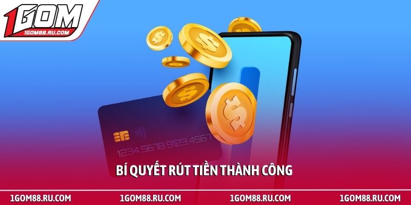 Rút Tiền 2 Bí quyết rút tiền thành công
